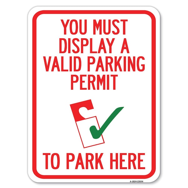 You Must Display Valid Parking Permit to Park Here Heavy-Gauge Alum Parking, 18" x 24", A-1824-22694